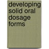 Developing Solid Oral Dosage Forms door Qiu