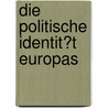 Die Politische Identit�T Europas door Clara La Terra
