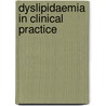 Dyslipidaemia In Clinical Practice door Jonathan Morrell