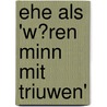 Ehe Als 'w�Ren Minn Mit Triuwen' by Markus Z�ger