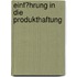 Einf�Hrung in Die Produkthaftung
