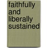 Faithfully and Liberally Sustained by Larry E. Burgess