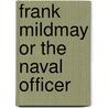 Frank Mildmay or the Naval Officer door Rafael Sabatini