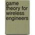 Game Theory for Wireless Engineers