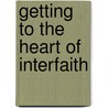 Getting to the Heart of Interfaith door Rabbi Ted Falcon