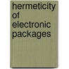 Hermeticity of Electronic Packages door Oleg A. Popov