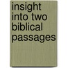 Insight Into Two Biblical Passages door Leland E. Wilshire