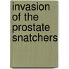 Invasion of the Prostate Snatchers door Ralph H. Blum