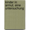 Kinder in Armut. Eine Untersuchung door Wiebke Boden