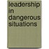 Leadership in Dangerous Situations