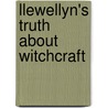 Llewellyn's Truth about Witchcraft door Scott Cunningham