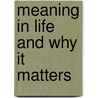 Meaning in Life and Why It Matters door Susan Wolf
