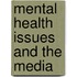 Mental Health Issues and the Media