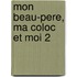 Mon Beau-Pere, Ma Coloc Et Moi 2
