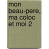 Mon Beau-Pere, Ma Coloc Et Moi 2 by Seth Daniels