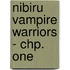 Nibiru Vampire Warriors - Chp. One
