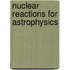 Nuclear Reactions for Astrophysics