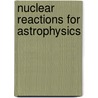 Nuclear Reactions for Astrophysics by Ian J. Thompson