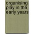 Organising Play in the Early Years