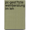 Pc-Gest�Tzte Weinberatung Im Leh door Franziska Sylla