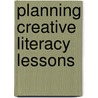 Planning Creative Literacy Lessons door Andrew Lambirth