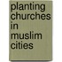 Planting Churches in Muslim Cities