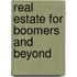Real Estate for Boomers and Beyond