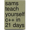 Sams Teach Yourself C++ in 21 Days door Jesse Liberty