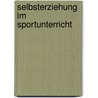 Selbsterziehung Im Sportunterricht by Clemens Z�rner