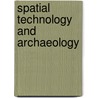 Spatial Technology and Archaeology door David Wheatley