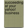 Succeeding at Your Yahoo! Business door Linh Tang