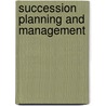 Succession Planning and Management by David Berke