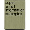 Super Smart Information Strategies door Mary Johnson