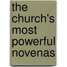 The Church's Most Powerful Novenas by Michael Dubruiel