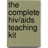 The Complete Hiv/Aids Teaching Kit