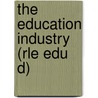 The Education Industry (Rle Edu D) by W. Kenneth Richmond