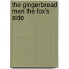 The Gingerbread Man the Fox's Side door Nyima Sanneh