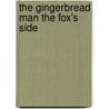 The Gingerbread Man the Fox's Side by Nyima Sanneh