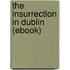 The Insurrection in Dublin (Ebook)