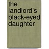 The Landlord's Black-Eyed Daughter by Mary Ellen Ellen Dennis