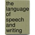 The Language of Speech and Writing