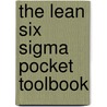 The Lean Six Sigma Pocket Toolbook door Michael L. George