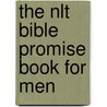 The Nlt Bible Promise Book For Men by Ronald A. Beers