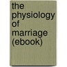 The Physiology of Marriage (Ebook) door Honoré de Balzac