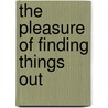 The Pleasure of Finding Things Out by Richard Feynman