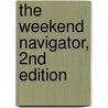 The Weekend Navigator, 2nd Edition door Robert J. Sweet