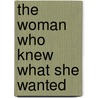 The Woman Who Knew What She Wanted by William Coles