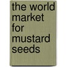 The World Market for Mustard Seeds door Icon Group International