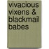 Vivacious Vixens & Blackmail Babes