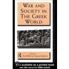 War and Society in the Greek World door John Rich